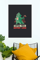 Coffee First, Destroy Later Monster Poster – Funny Kaiju Coffee Wall Art | Cute Geek Decor Animal Posters