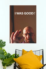 B reaking Bad “I Was Good at It” Walter White Poster – Minimalist TV Series Wall Art(Series Poster)\