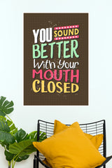 You Sound Better With Your Mouth Closed Funny Poster – Retro Grunge Sarcastic Typography Wall Art for Bedroom & Office Decor (Gym And Motivational Poster)