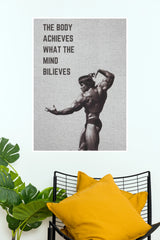 Arnold Schwarzenegger The Body Achieves Mind Believes Art Poster (Powerful Men Posters)