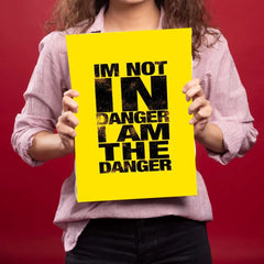I Am The Danger Metal Poster
