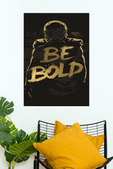 Be Bold Poster | Gym and Motivational Quotes Posters
