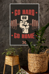Go Hard Or Go Home Poster | Gym and Motivational Quotes Posters
