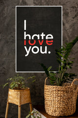 I Hate You Poster | Gym and Motivational Quotes Posters