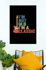 I'm Not Old Poster | Gym and Motivational Quotes Posters