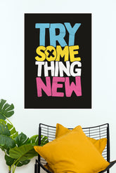 TRY SOME THING NEW Poster | Gym and Motivational Quotes Posters