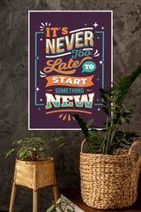 Never Too Late to Begin Something New Poster | Gym and Motivational Quotes Posters