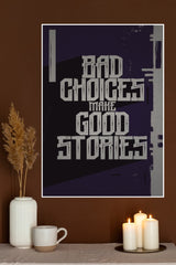 Bad Choice Poster | Gym and Motivational Quotes Posters