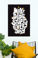Make Dope Stuff Everyday Poster | Gym and Motivational Quotes Posters