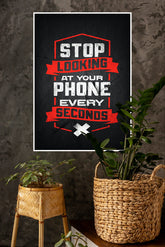 Stop Looking at Your Phone Every Seconds Poster | Gym and Motivational Quotes Posters