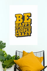 "Be Happy It Drives People Crazy" Yellow 3D Typography Poster – Funny Motivational Wall Art for Bedroom, Office & Dorm Decor (Gym And Motivational Poster)