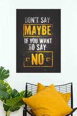 "Don't Say Maybe If You Want To Say No" Grunge Typography Poster – Bold Yellow & White Motivational Wall Art for Office, Home Gym & Bedroom Decor (Gym And Motivational Poster)