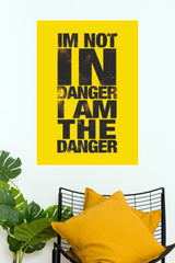 "I'm Not In Danger, I Am The Danger" Iconic Quote Poster – Distressed Black Typography on Bright Yellow Background Wall Art for Bedroom, Office, Game Room & Man Cave Decor (Gym And Motivational Poster)