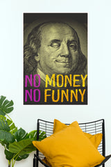 "No Money No Funny" Benjamin Franklin Winking Wall Poster  (Gym And Motivational Poster)
