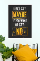 "Don't Say Maybe" Bold Typography Motivational Wall Poster  (Gym And Motivational Poster)