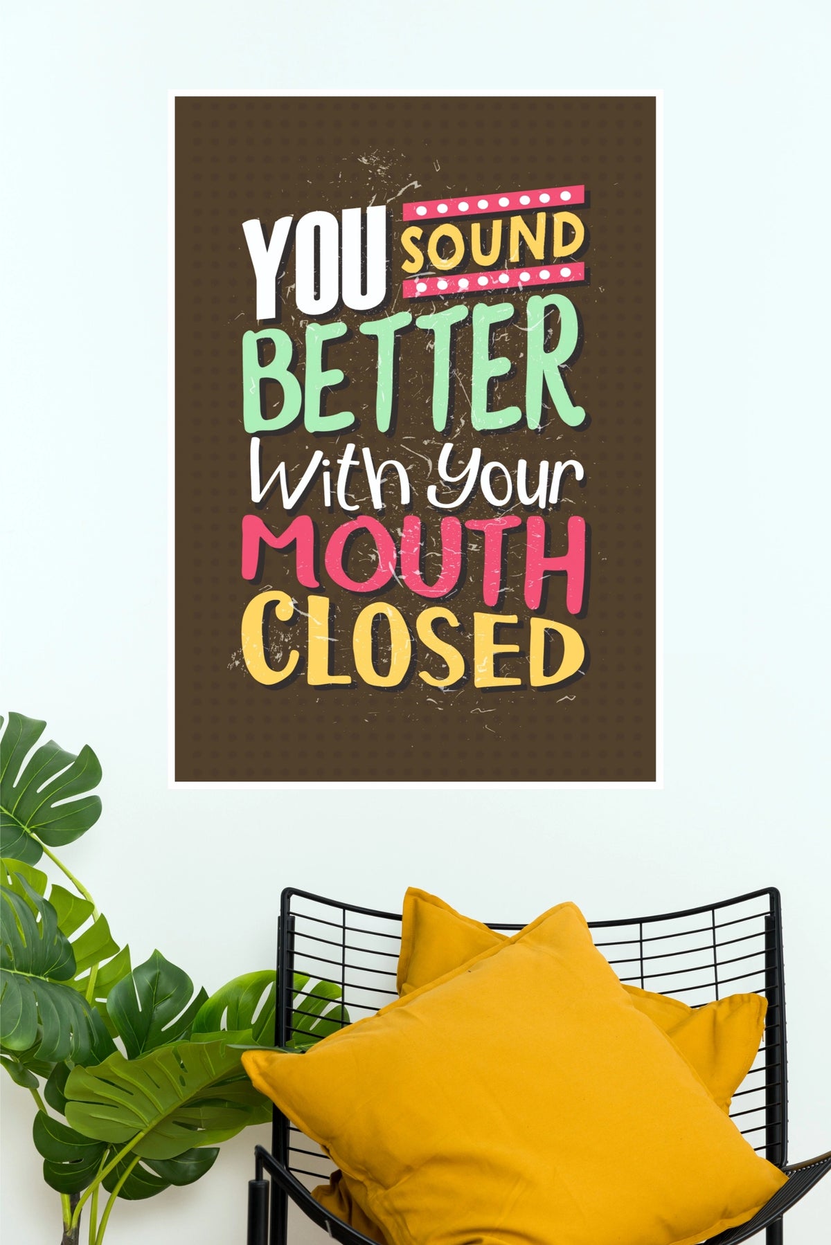 You Sound Better With Your Mouth Closed Funny Poster – Retro Grunge Sarcastic Typography Wall Art for Bedroom & Office Decor  (Gym And Motivational Poster)
