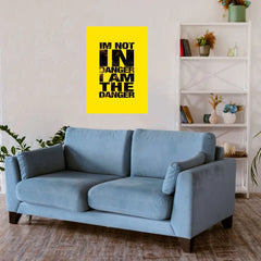 I Am The Danger Metal Poster