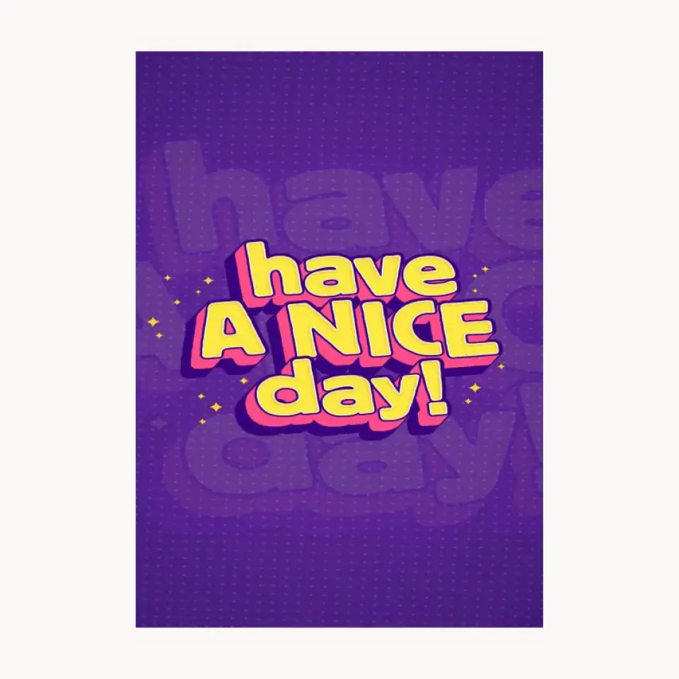 Have A Nice Day Metal Poster