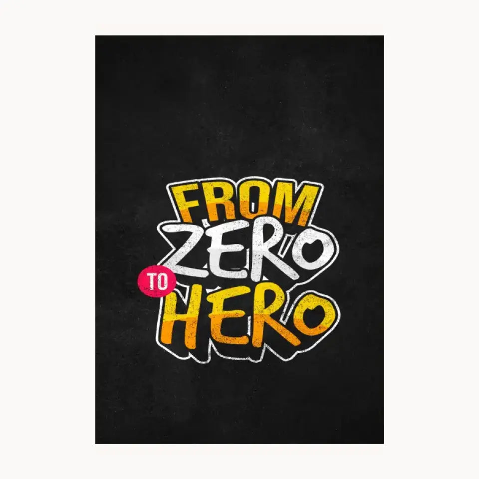 From Zero To Hero Metal Poster