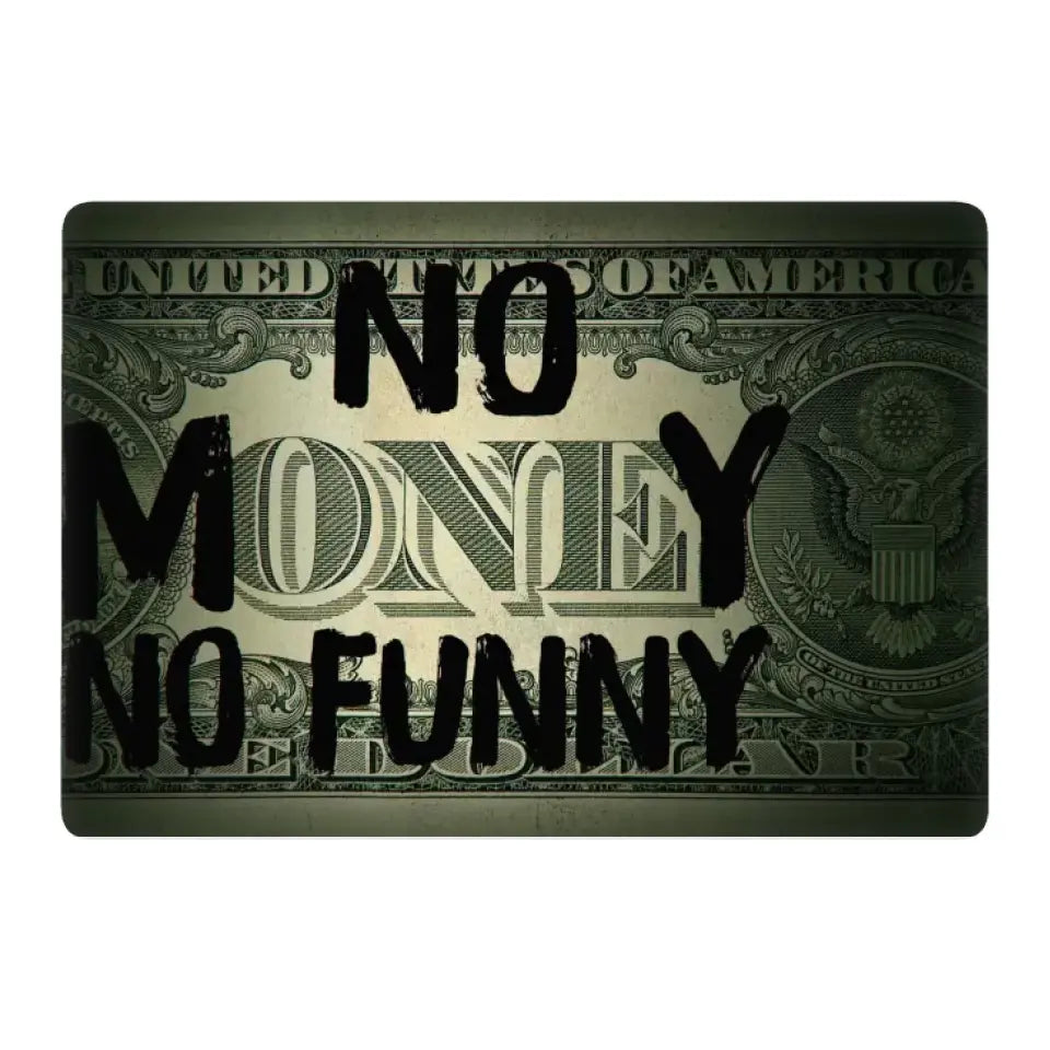 NO MONEY NO FUNNY LAPTOP SKIN