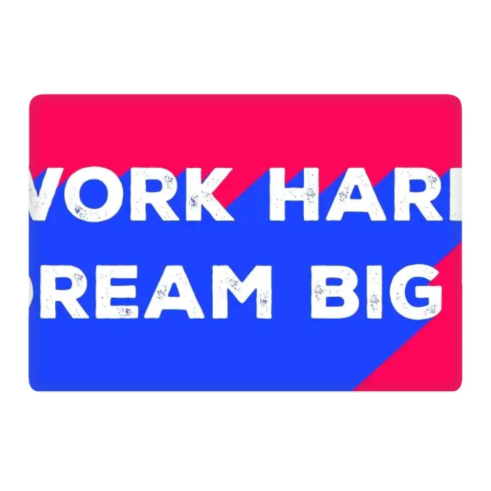 WORK HARD DREAM BIG LAPTOP SKIN