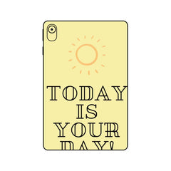 TODAY IS YOUR DAY TABLET SKIN