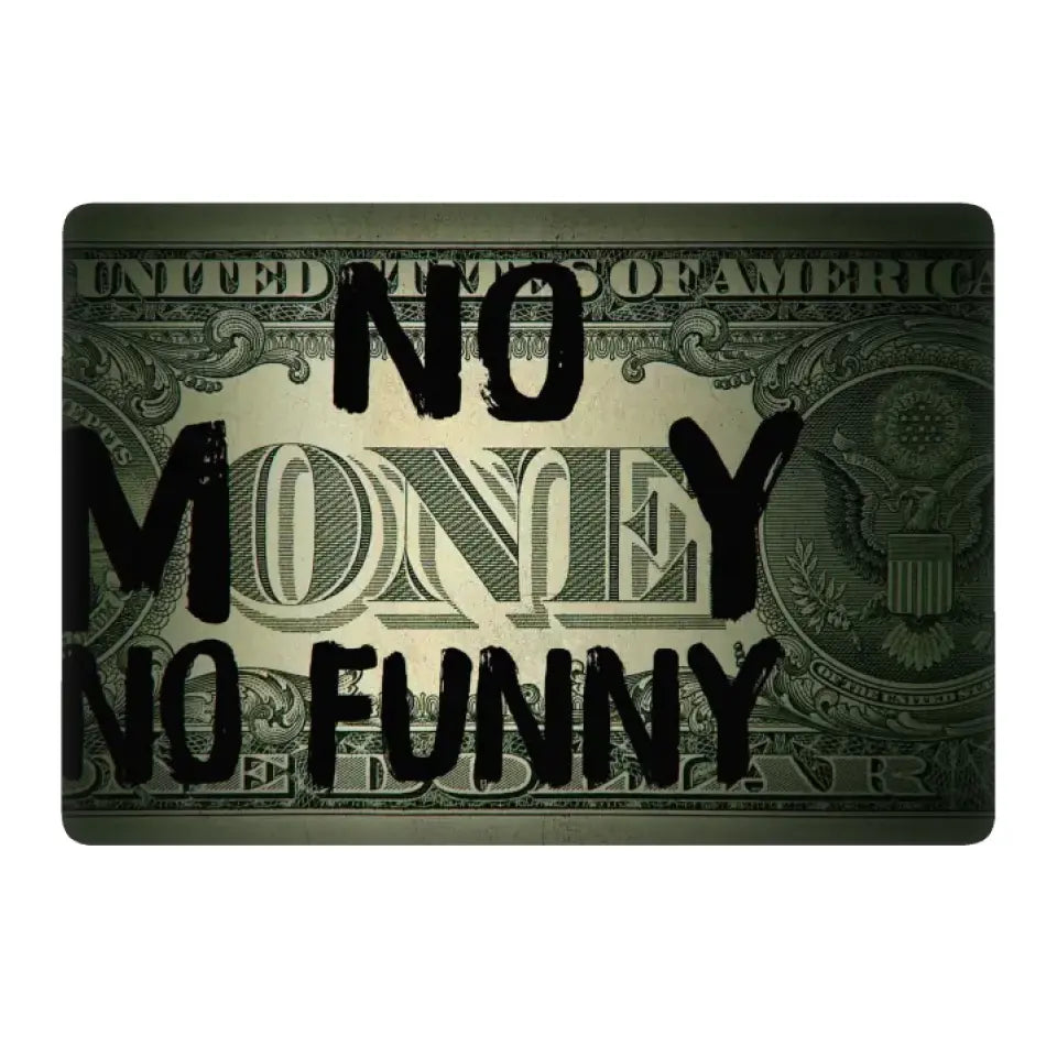 NO MONEY NO FUNNY APPLE MACBOOK SKIN