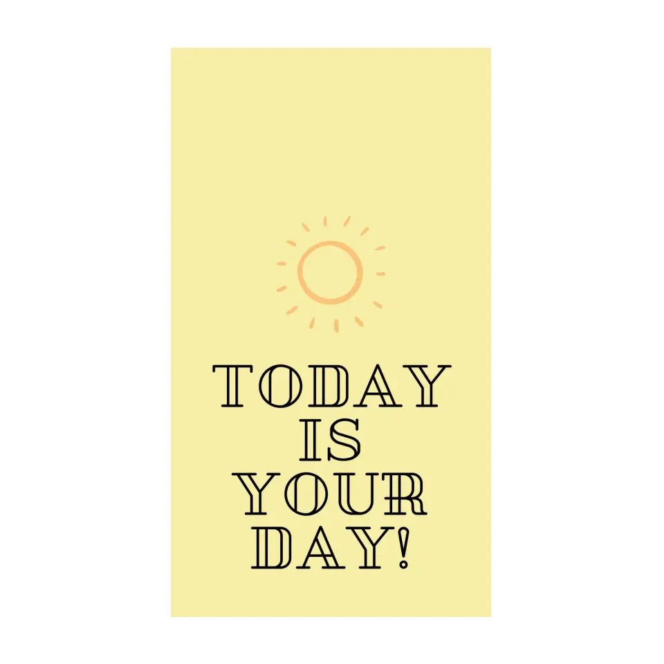 TODAY IS YOUR DAY MOBILE COVER