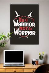 Be a Warrior Not a Worrier Poster | Gym and Motivational Quotes Posters