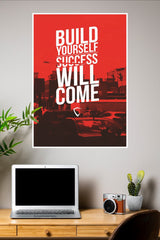 Build Yourself Success Will Come Poster | Gym and Motivational Quotes Posters