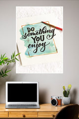 Do Something You Enjoy Poster | Gym and Motivational Quotes Posters