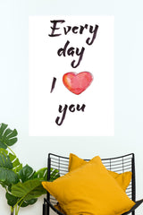 Every Day I Love You Poster | Gym and Motivational Quotes Posters