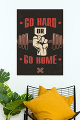 Go Hard Or Go Home Poster | Gym and Motivational Quotes Posters