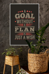 Goal wIthout a Plan is Just a Wish Poster | Gym and Motivational Quotes Posters