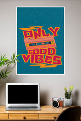 Good Vibes Poster | Gym and Motivational Quotes Posters