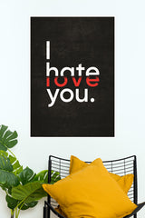 I Hate You Poster | Gym and Motivational Quotes Posters