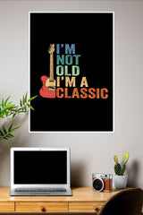I'm Not Old Poster | Gym and Motivational Quotes Posters