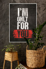 I am Only for You Poster | Gym and Motivational Quotes Posters