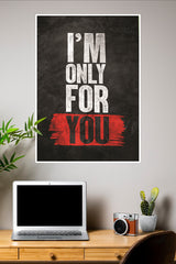 I am Only for You Poster | Gym and Motivational Quotes Posters