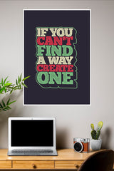 If You can't Find a Way Create One Poster | Gym and Motivational Quotes Posters