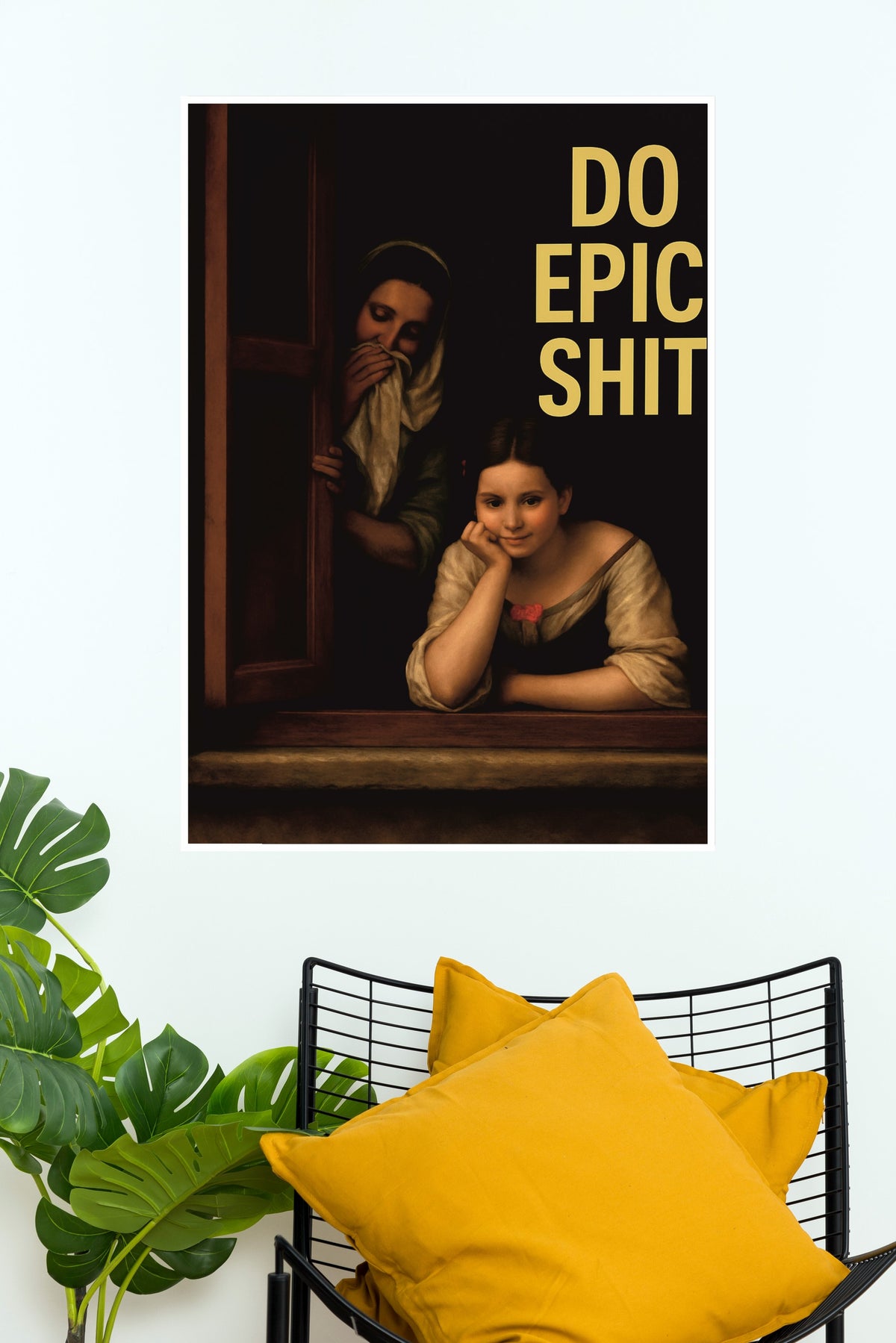 Do Epic Shit Poster | Art Posters
