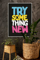 TRY SOME THING NEW Poster | Gym and Motivational Quotes Posters
