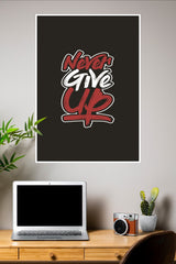 Naver Give Up Poster | Gym and Motivational Quotes Posters
