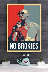 No Brokies Poster | Power Full Man Poster