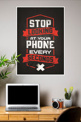 Stop Looking at Your Phone Poster | Gym and Motivational Quotes Posters