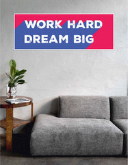 WORK HARD DREAM BIG Poster | Big Infinity Poster